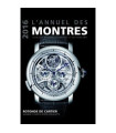 L'annuel des montres 2016 - Catalogue raisonné des modèles et des fabricants