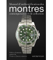 Manuel d'authentification des montres contemporaines et de collection