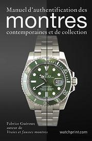 Manuel d'authentification des montres contemporaines et de collection