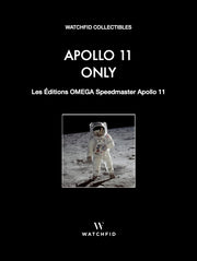 Livre Apollo 11 Only – Les Éditions OMEGA Speedmaster Apollo 11, Watchfid Collectibles, édition française